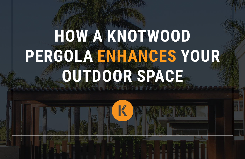 how a knotwood pergola enhances your outdoor space
